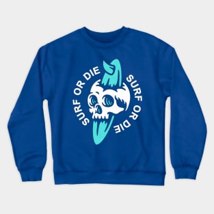 Surf Or Die Crewneck Sweatshirt